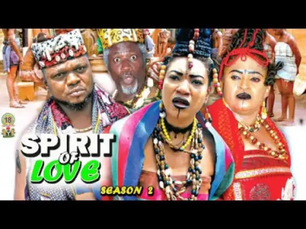 SPIRIT OF LOVE SEASON 2 - 2019 Nollywood Movie